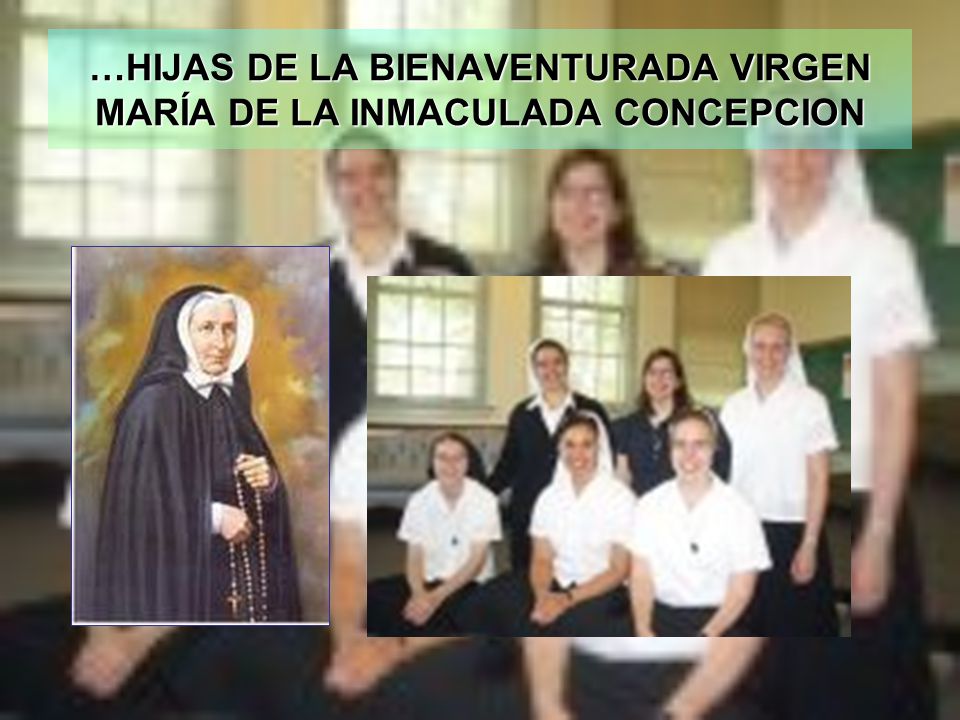 …HIJAS DE LA BIENAVENTURADA VIRGEN MARÍA DE LA INMACULADA CONCEPCION