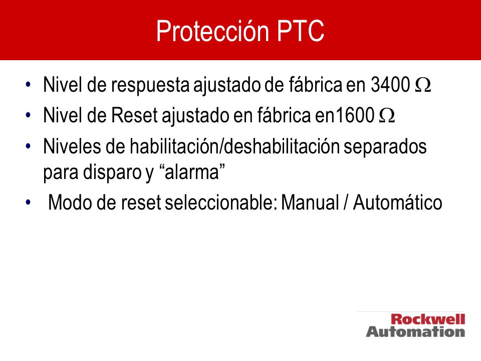 Protección PTC Nivel de respuesta ajustado de fábrica en 3400 