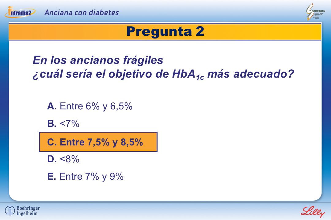 En los ancianos frágiles ¿cuál sería el objetivo de HbA1c más adecuado