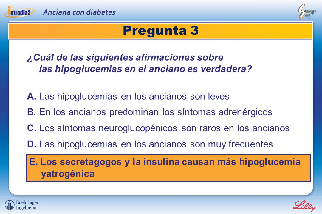¿Cuál de las siguientes afirmaciones sobre las hipoglucemias en el anciano es verdadera