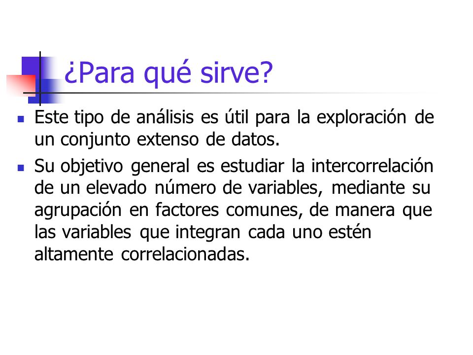 ¿Para qué sirve Este tipo de análisis es útil para la exploración de un conjunto extenso de datos.