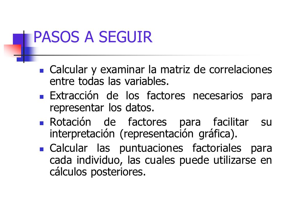 PASOS A SEGUIR Calcular y examinar la matriz de correlaciones entre todas las variables.