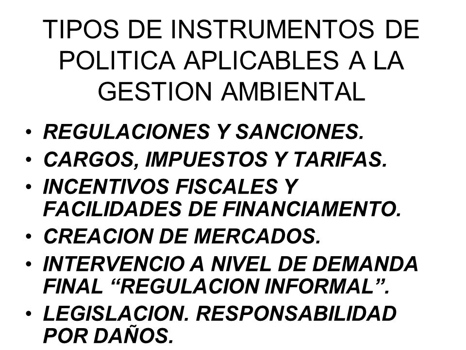 TIPOS DE INSTRUMENTOS DE POLITICA APLICABLES A LA GESTION AMBIENTAL