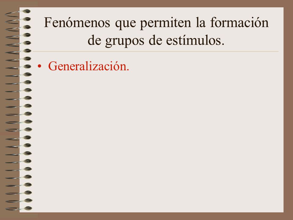 Fenómenos que permiten la formación de grupos de estímulos.