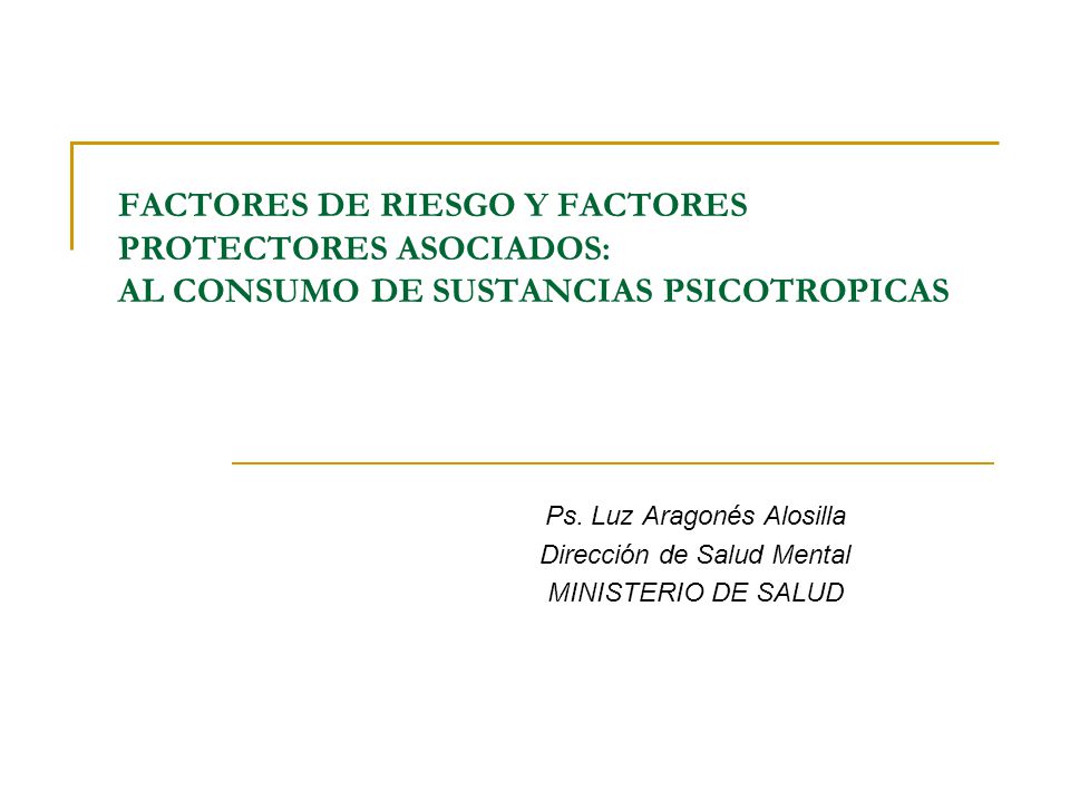FACTORES DE RIESGO Y FACTORES PROTECTORES ASOCIADOS: AL CONSUMO DE SUSTANCIAS PSICOTROPICAS