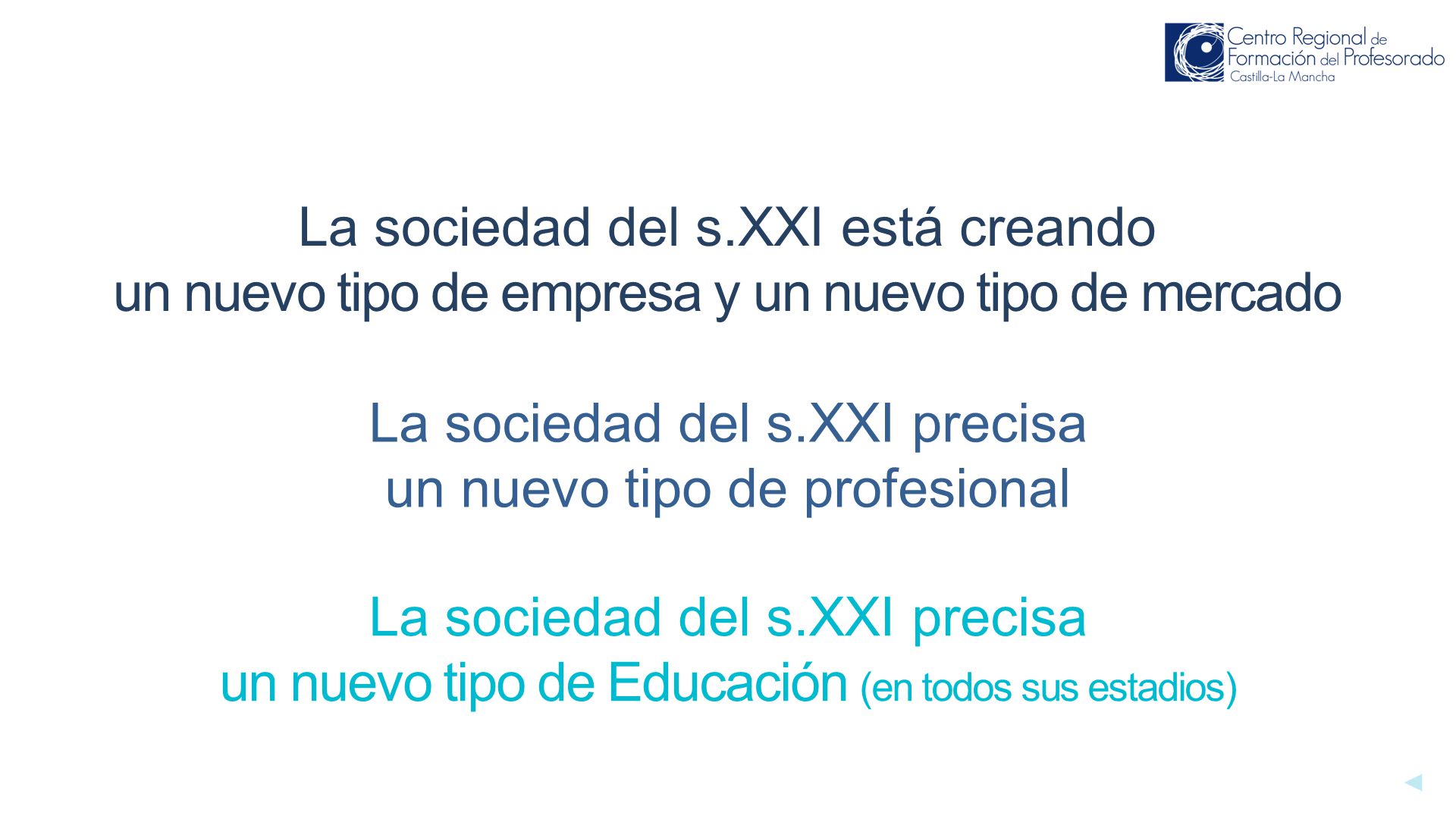 La sociedad del s.XXI precisa un nuevo tipo de profesional