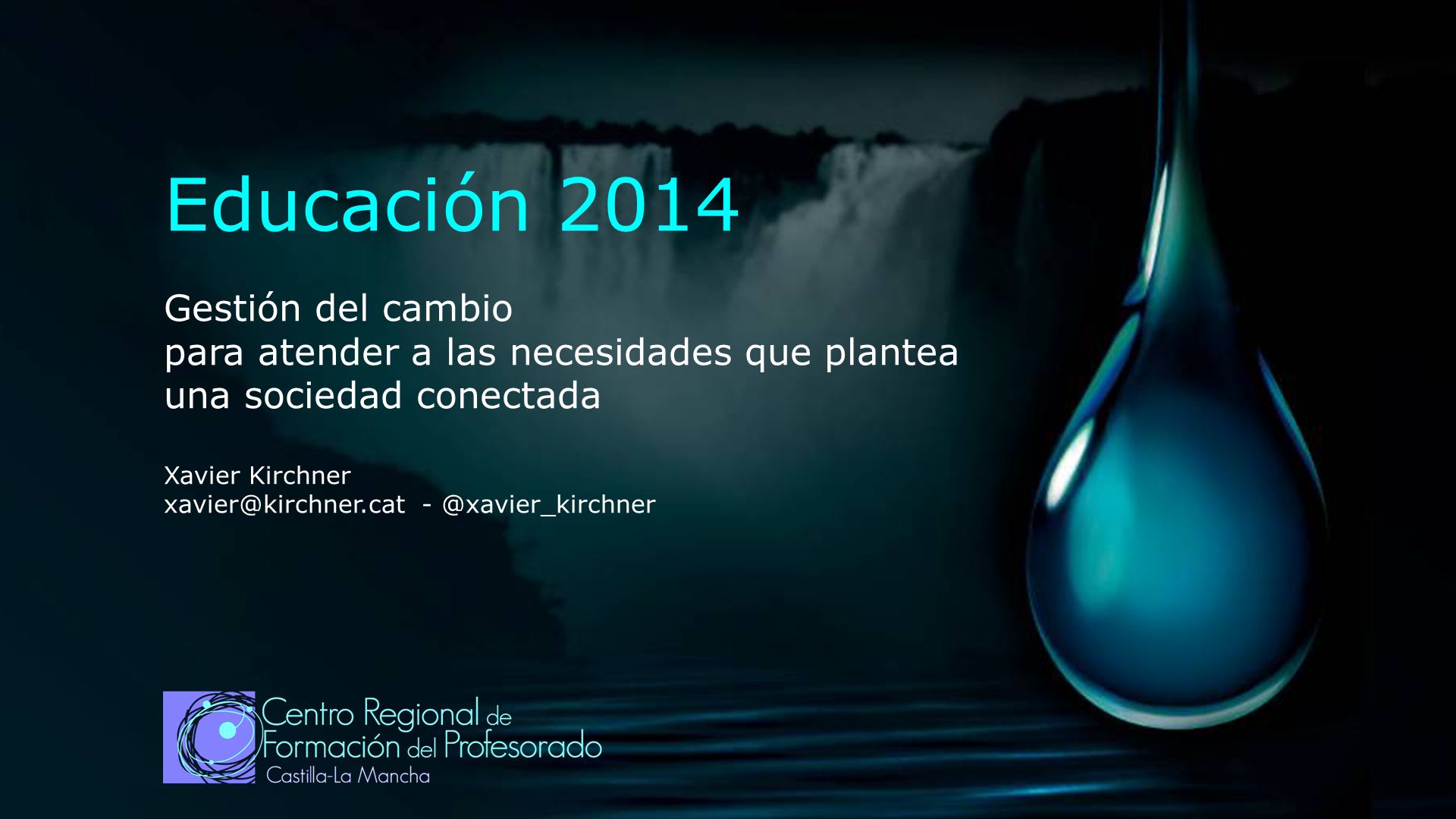 Educación 2014 Gestión del cambio para atender a las necesidades que plantea una sociedad conectada.
