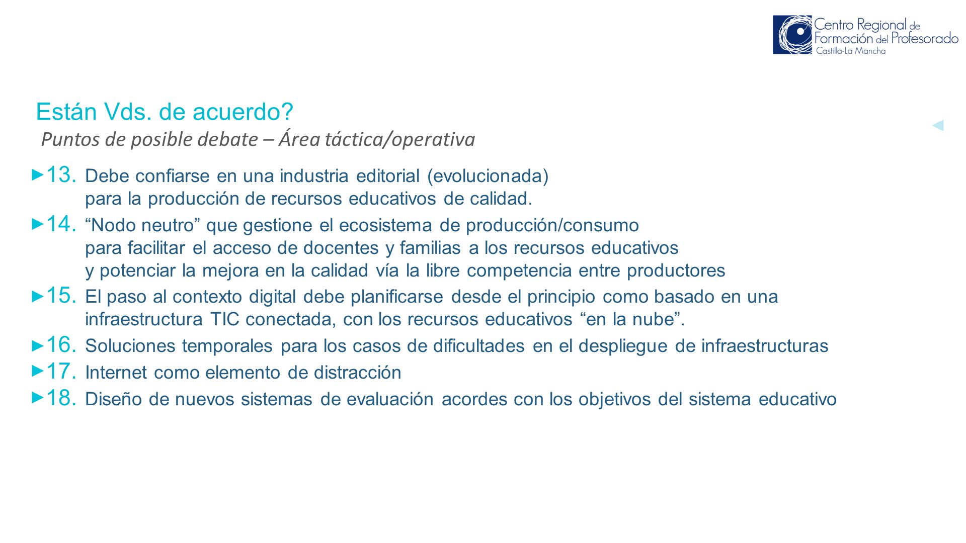 Están Vds. de acuerdo Puntos de posible debate – Área táctica/operativa.