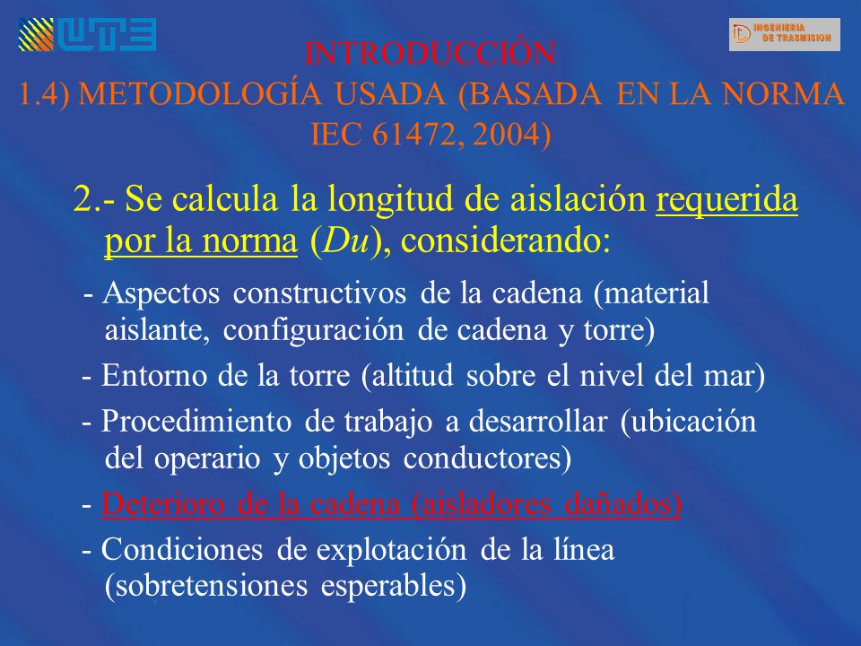 INTRODUCCIÓN 1.4) METODOLOGÍA USADA (BASADA EN LA NORMA IEC 61472, 2004)