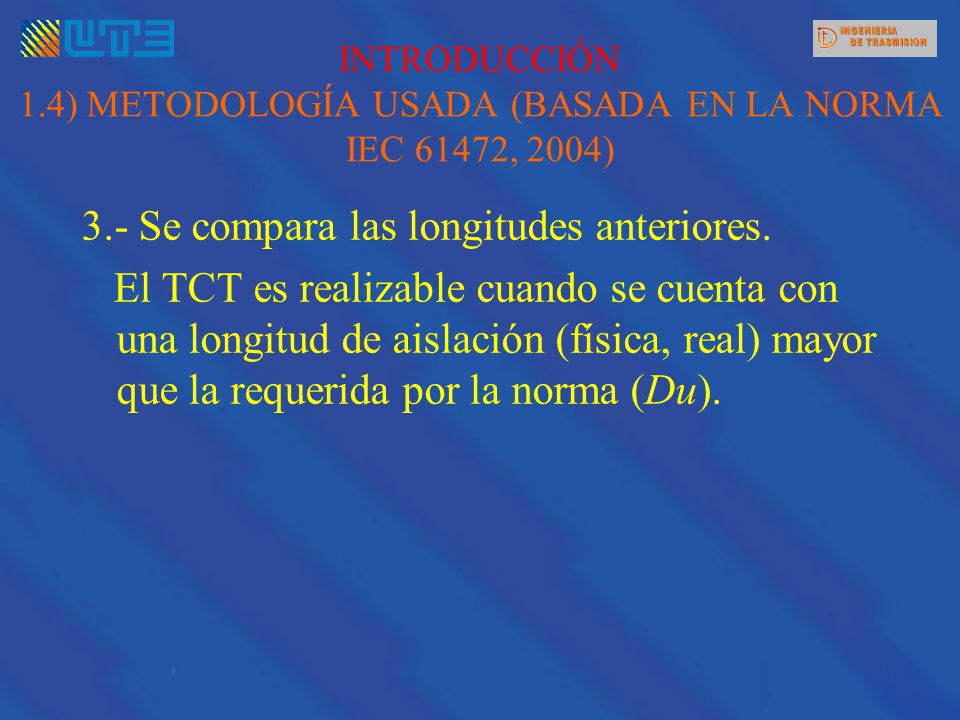 3.- Se compara las longitudes anteriores.