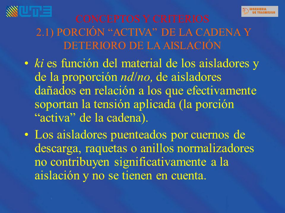 CONCEPTOS Y CRITERIOS 2.1) PORCIÓN ACTIVA DE LA CADENA Y DETERIORO DE LA AISLACIÓN