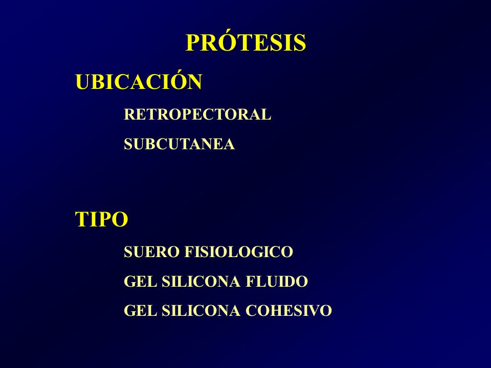 PRÓTESIS UBICACIÓN TIPO RETROPECTORAL SUBCUTANEA SUERO FISIOLOGICO