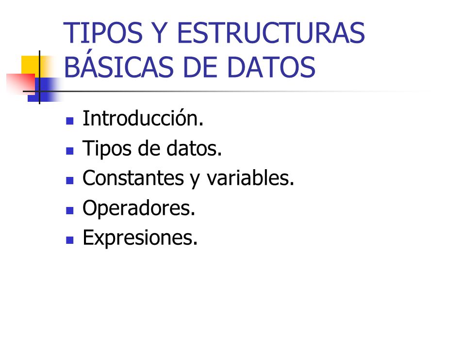 TIPOS Y ESTRUCTURAS BÁSICAS DE DATOS
