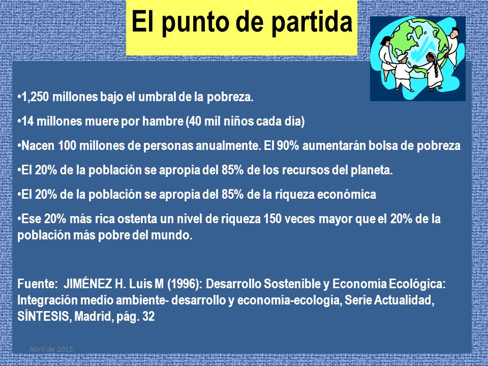 El punto de partida 1,250 millones bajo el umbral de la pobreza.
