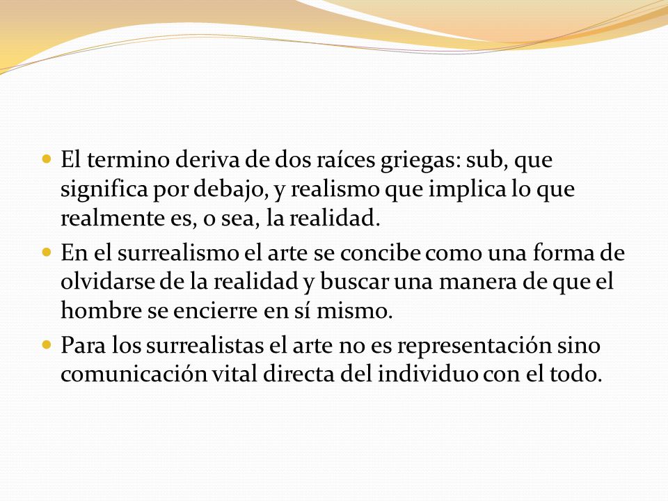 El termino deriva de dos raíces griegas: sub, que significa por debajo, y realismo que implica lo que realmente es, o sea, la realidad.