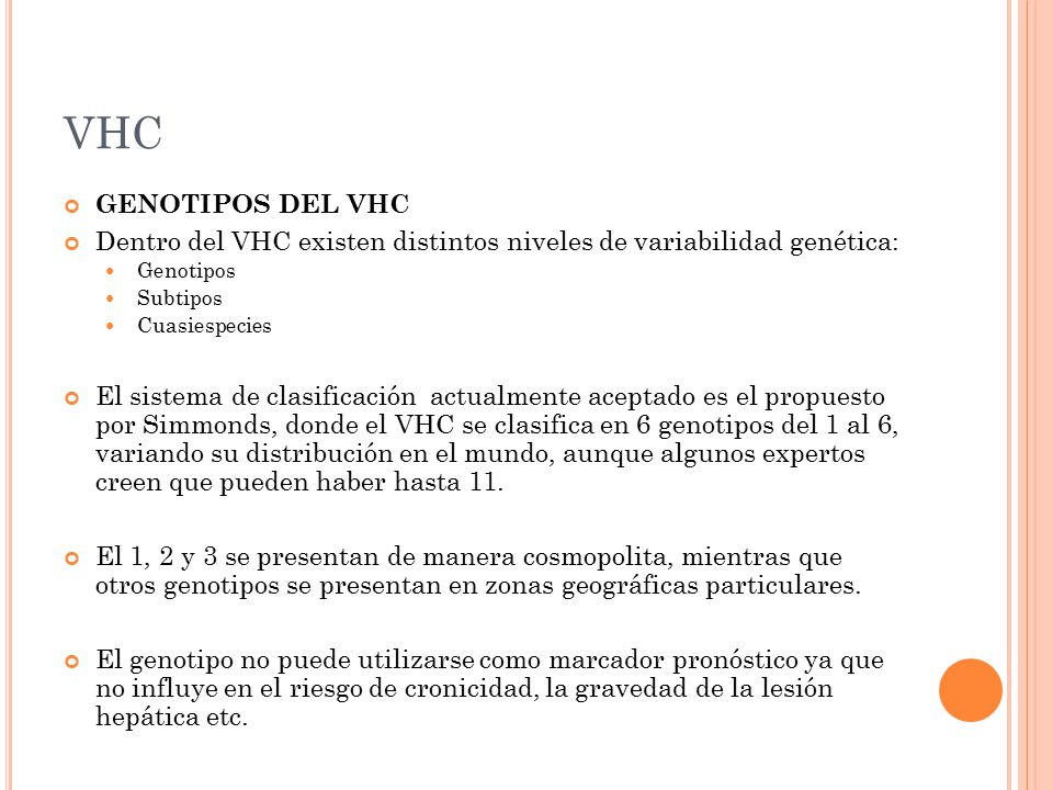 VHC GENOTIPOS DEL VHC. Dentro del VHC existen distintos niveles de variabilidad genética: Genotipos.