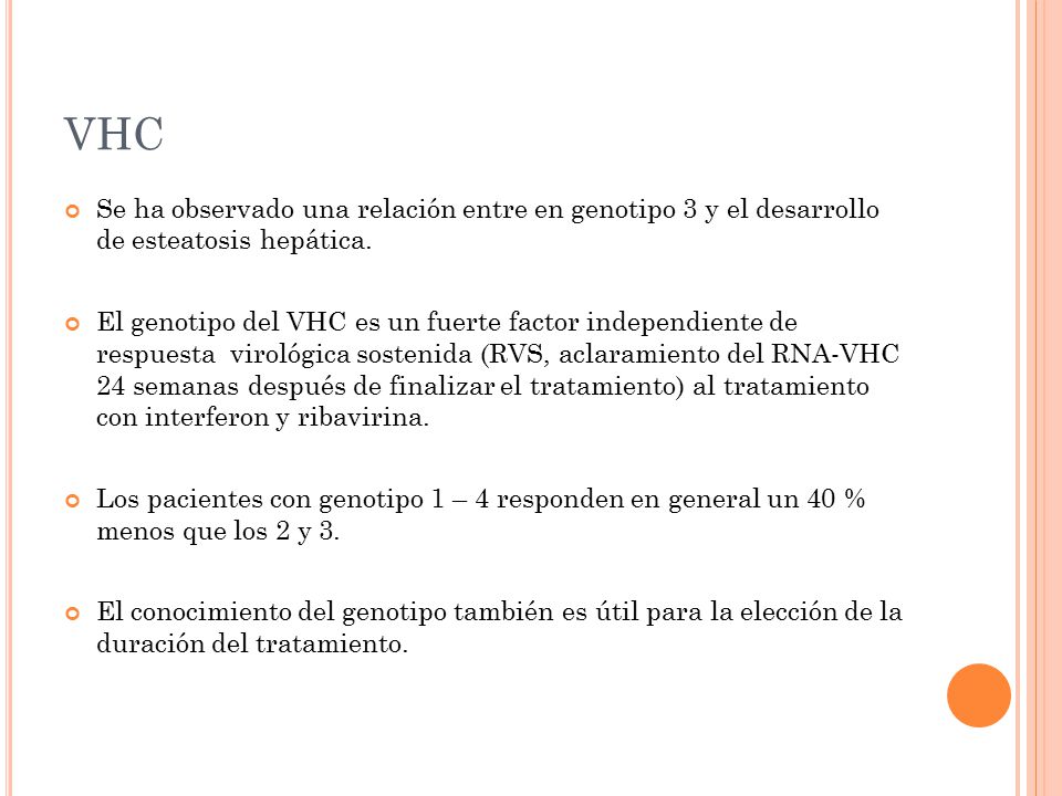 VHC Se ha observado una relación entre en genotipo 3 y el desarrollo de esteatosis hepática.