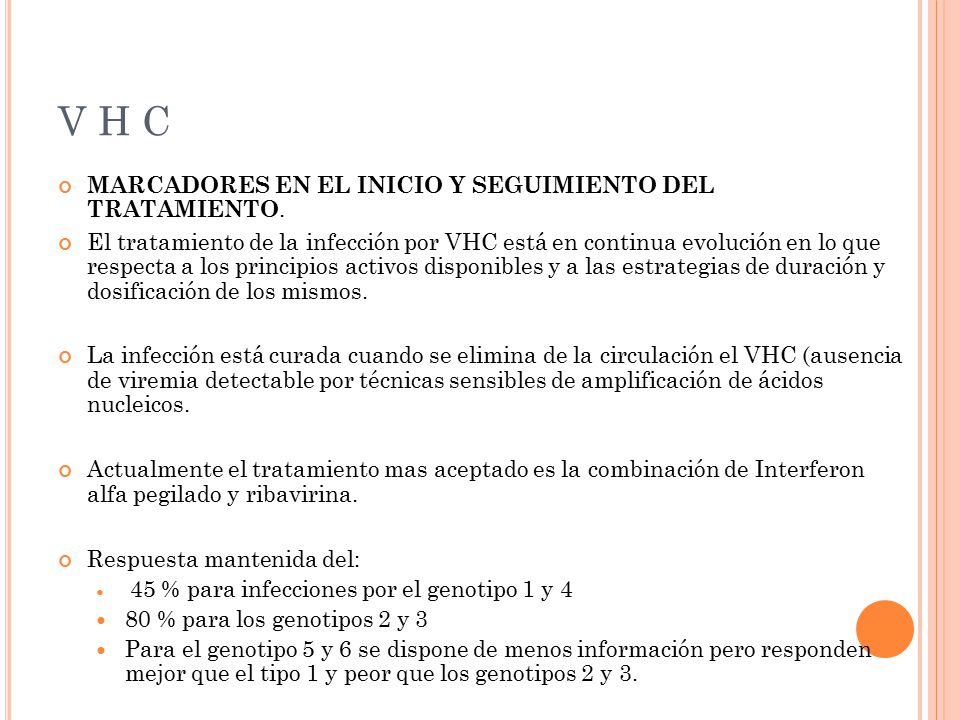 V H C MARCADORES EN EL INICIO Y SEGUIMIENTO DEL TRATAMIENTO.