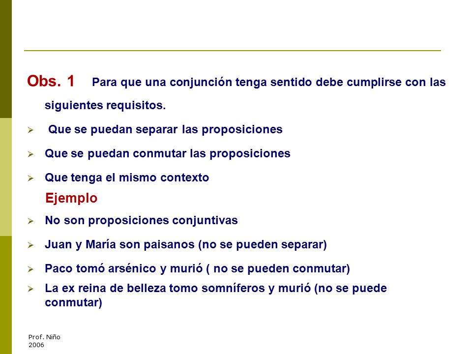 Obs. 1 Para que una conjunción tenga sentido debe cumplirse con las siguientes requisitos.