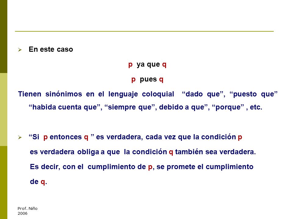 Si p entonces q es verdadera, cada vez que la condición p