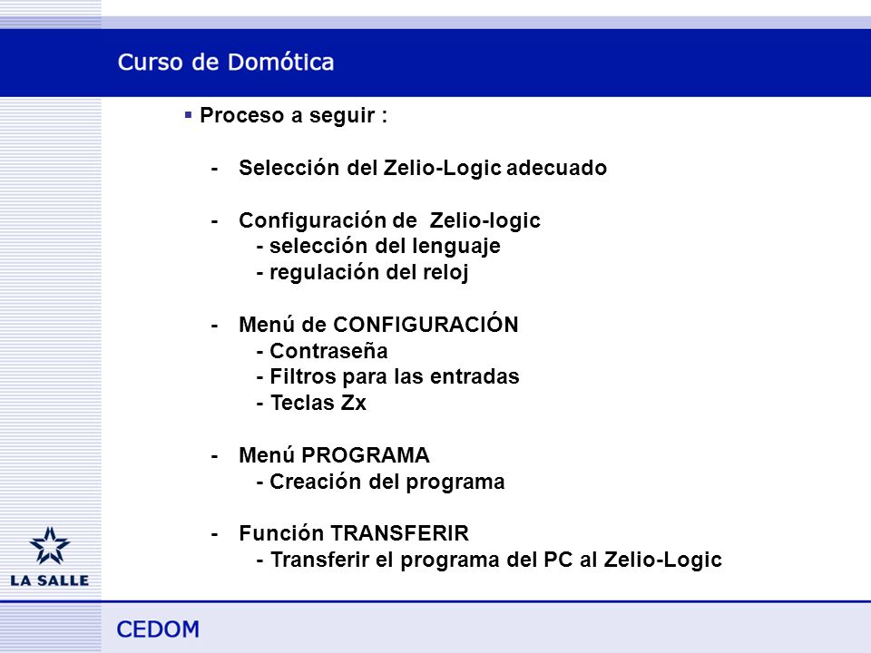 Proceso a seguir : - Selección del Zelio-Logic adecuado. - Configuración de Zelio-logic. - selección del lenguaje.