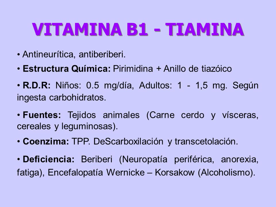 VITAMINA B1 - TIAMINA Antineurítica, antiberiberi.