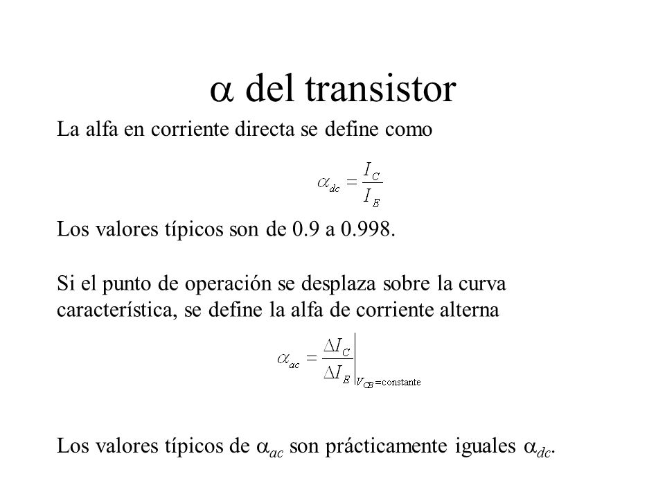 a del transistor La alfa en corriente directa se define como