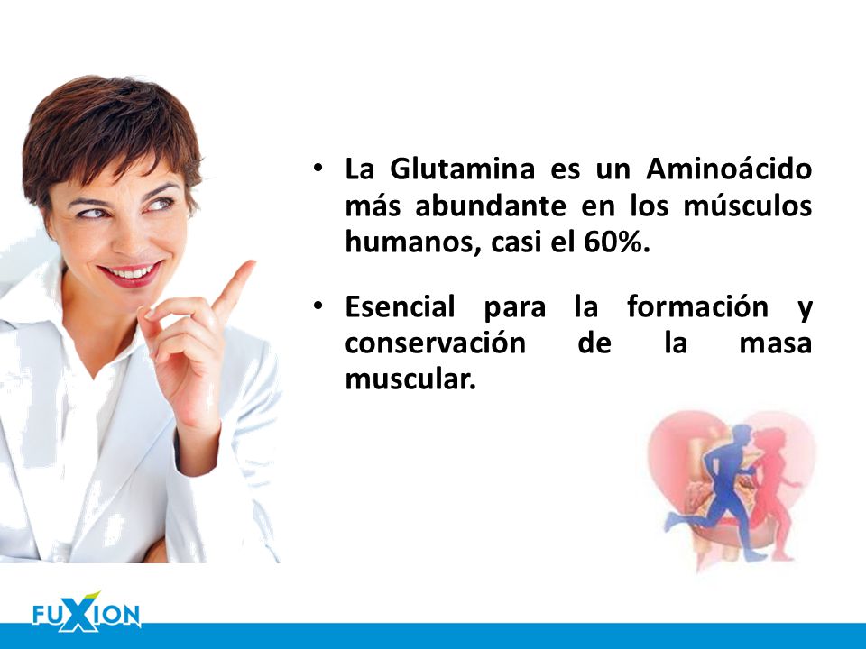 La Glutamina es un Aminoácido más abundante en los músculos humanos, casi el 60%.