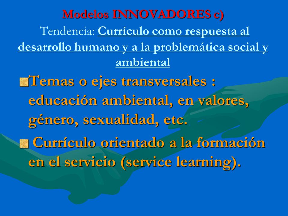 Currículo orientado a la formación en el servicio (service learning).