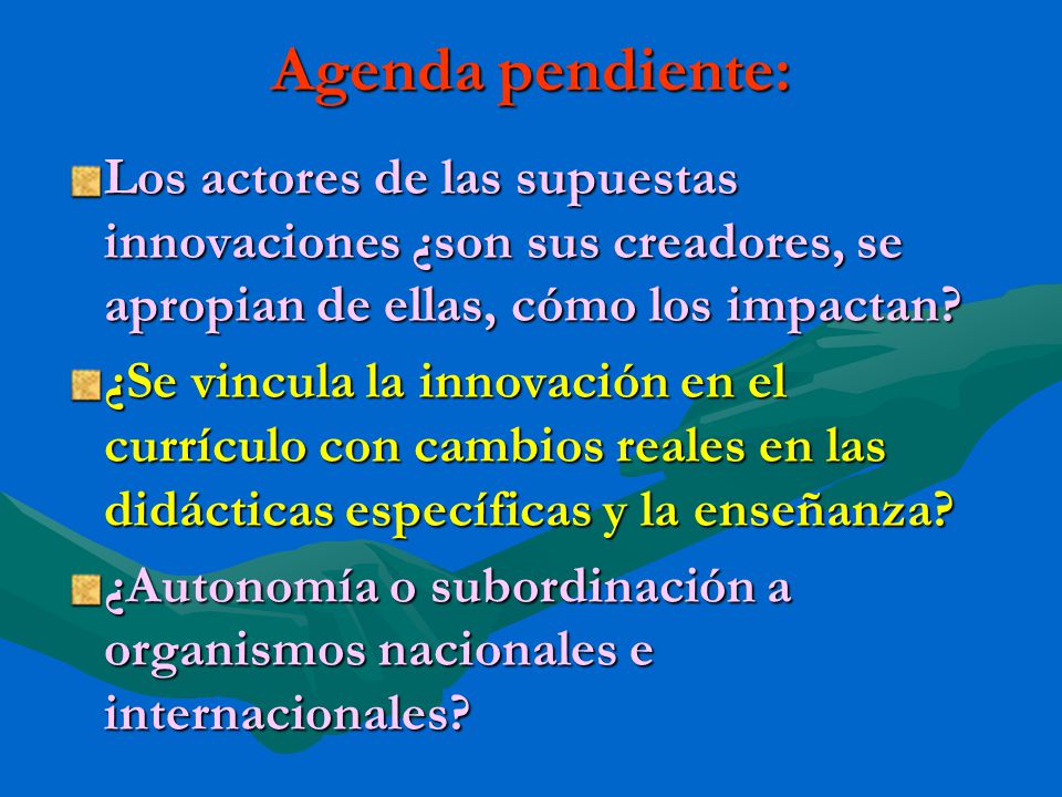 Agenda pendiente: Los actores de las supuestas innovaciones ¿son sus creadores, se apropian de ellas, cómo los impactan