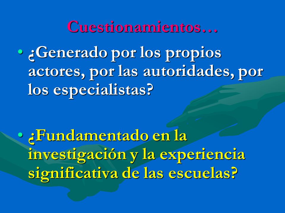 Cuestionamientos… ¿Generado por los propios actores, por las autoridades, por los especialistas