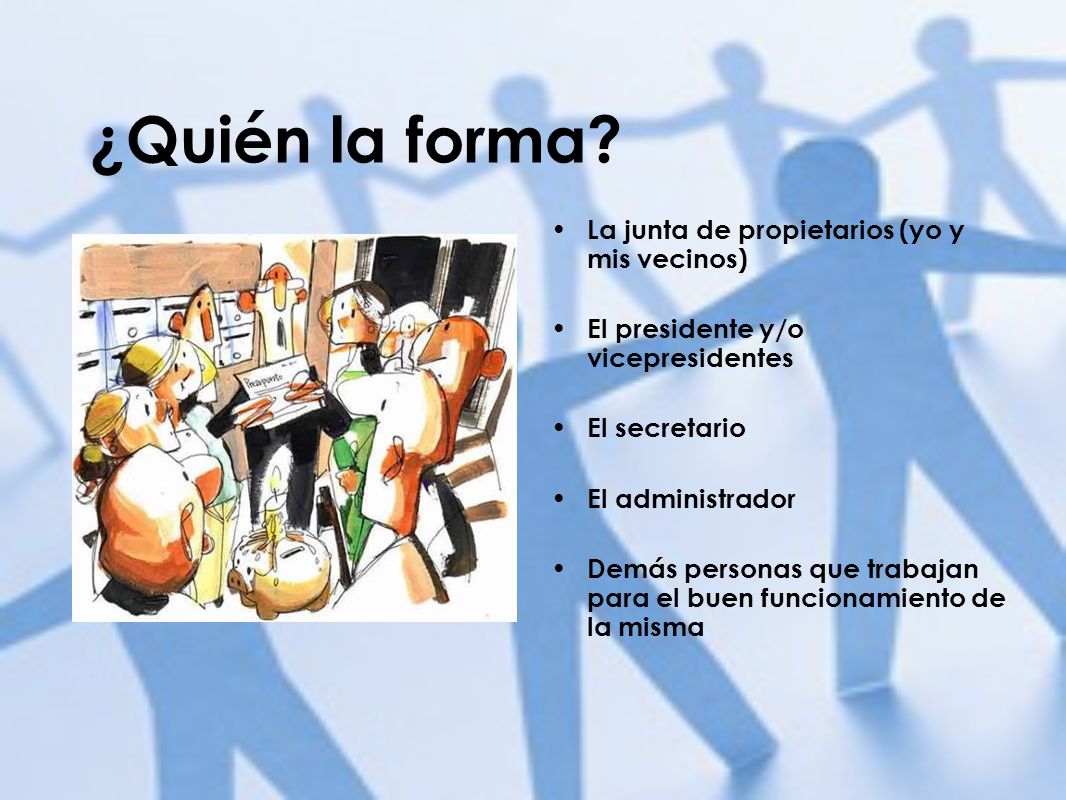 ¿Quién la forma La junta de propietarios (yo y mis vecinos)