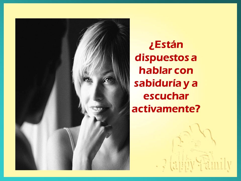 ¿Están dispuestos a hablar con sabiduría y a escuchar activamente