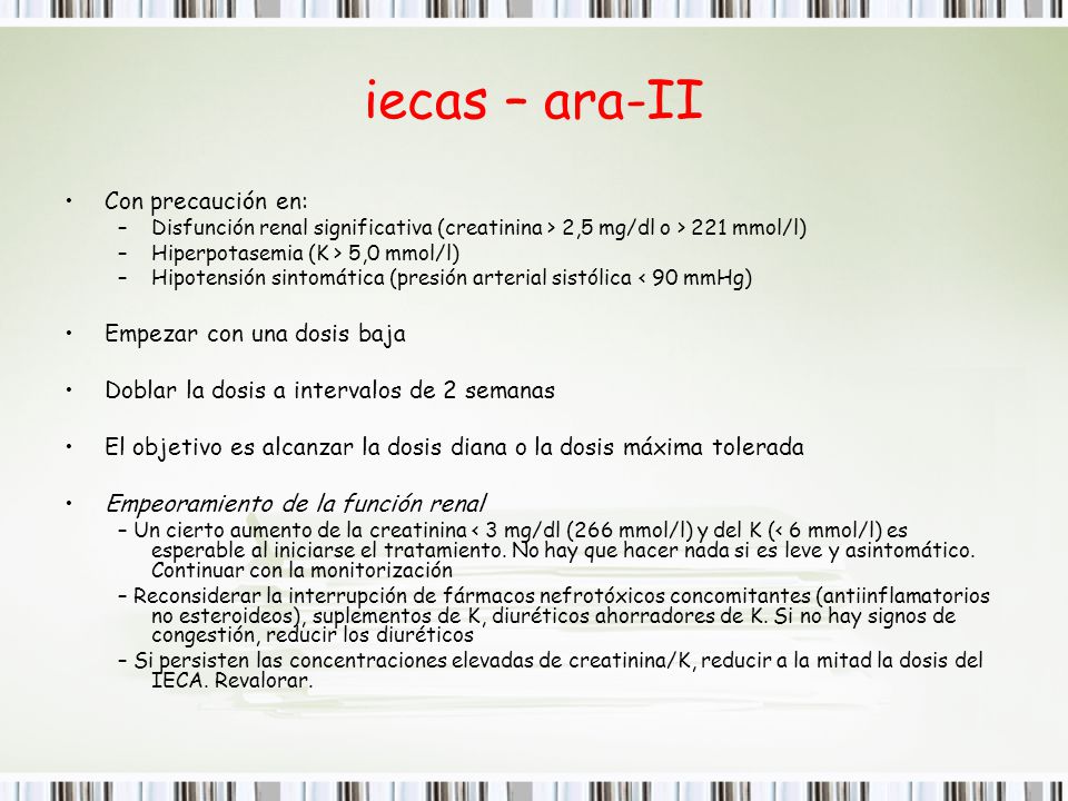 iecas – ara-II Con precaución en: Empezar con una dosis baja