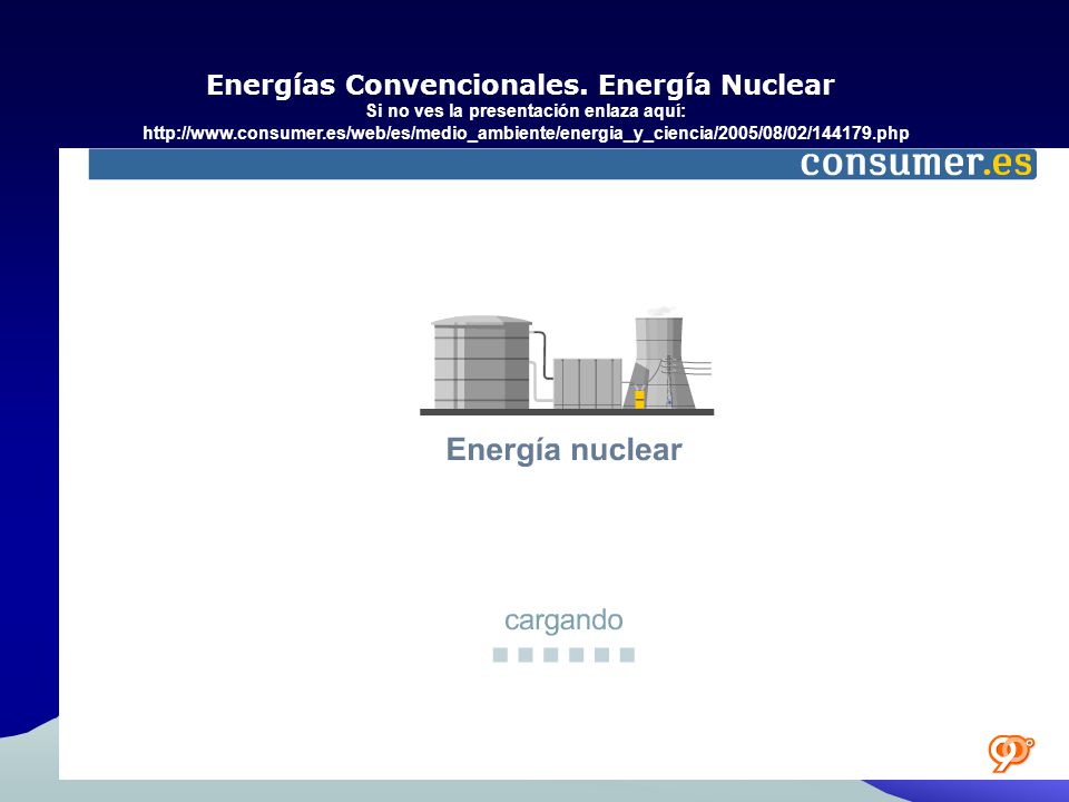 Energías Convencionales. Energía Nuclear