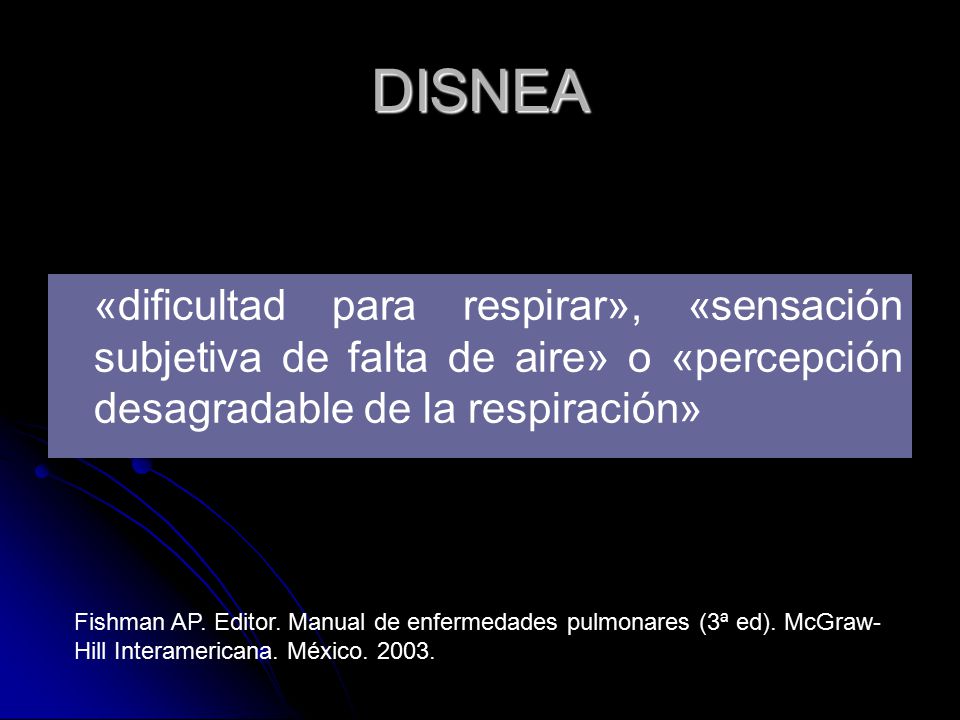 DISNEA «dificultad para respirar», «sensación subjetiva de falta de aire» o «percepción desagradable de la respiración»