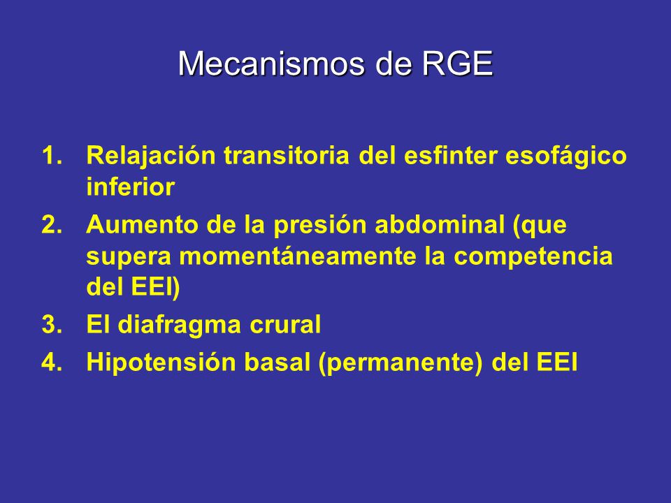 Mecanismos de RGE Relajación transitoria del esfinter esofágico inferior.