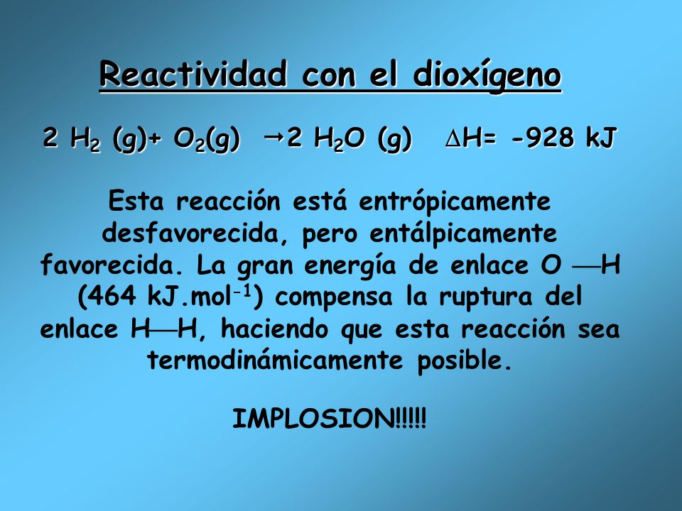 2 H2 (g)+ O2(g) 2 H2O (g) H= -928 kJ