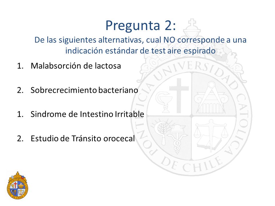 Pregunta 2: De las siguientes alternativas, cual NO corresponde a una indicación estándar de test aire espirado.