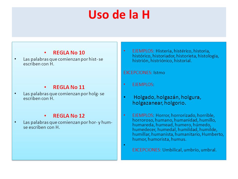 Uso de la H REGLA No 10 REGLA No 11