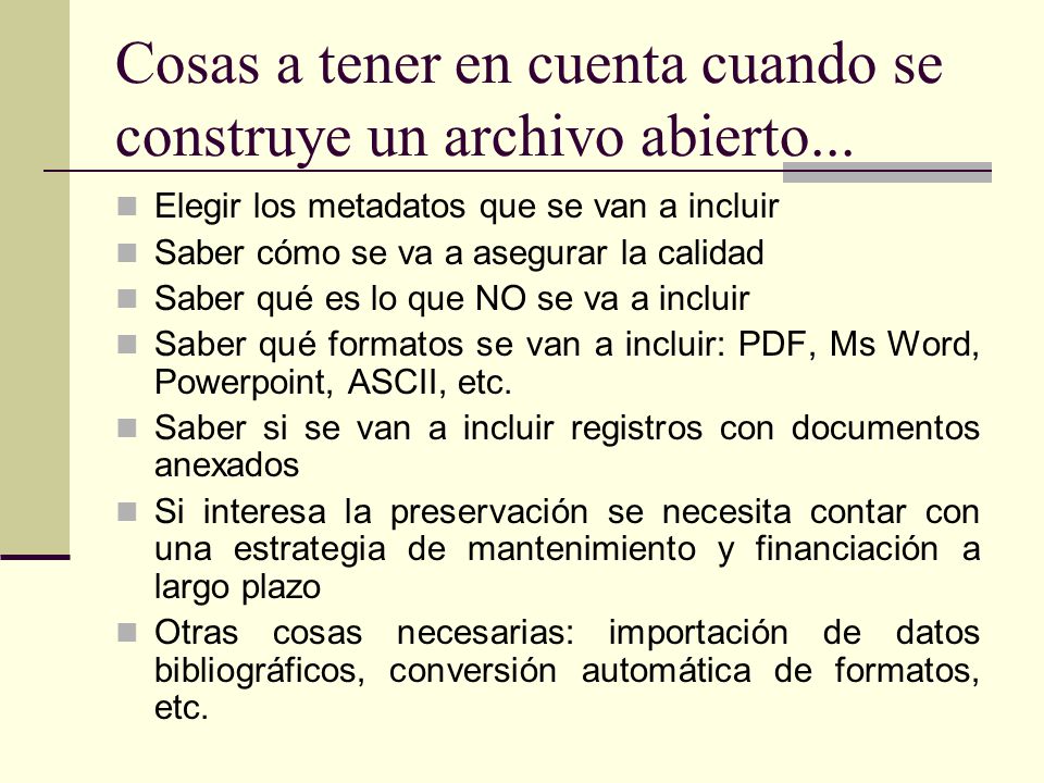 Cosas a tener en cuenta cuando se construye un archivo abierto...