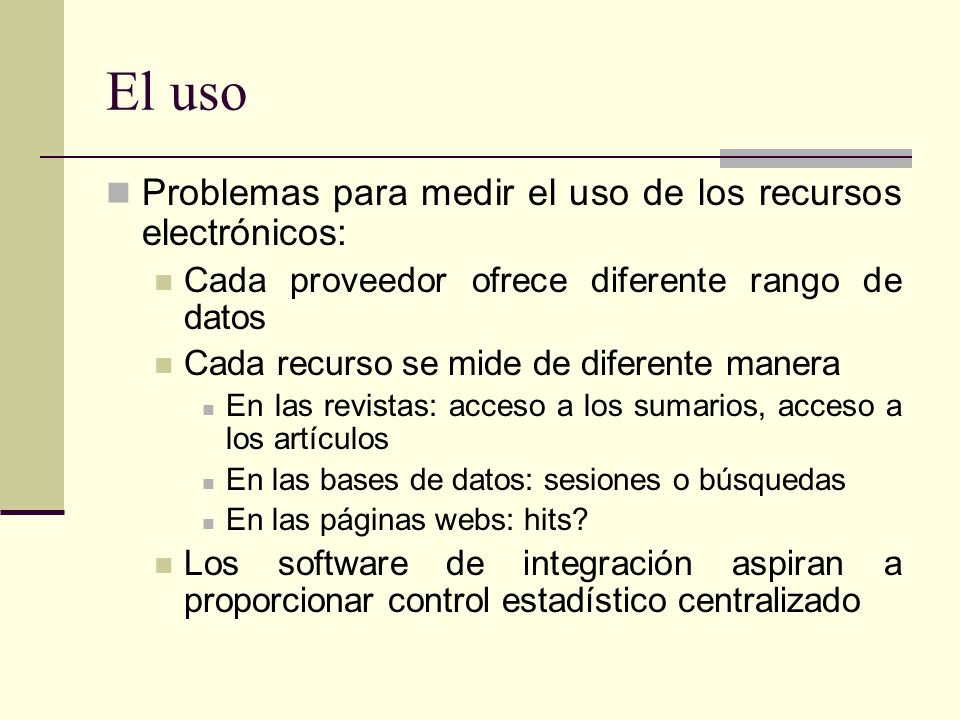 El uso Problemas para medir el uso de los recursos electrónicos: