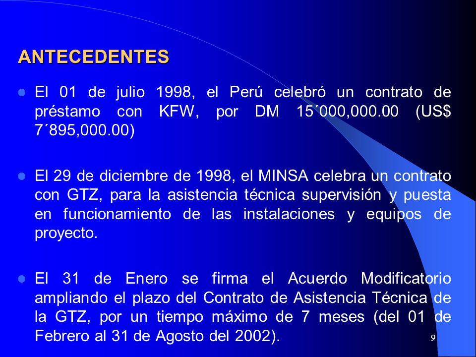 ANTECEDENTES El 01 de julio 1998, el Perú celebró un contrato de préstamo con KFW, por DM 15´000, (US$ 7´895,000.00)
