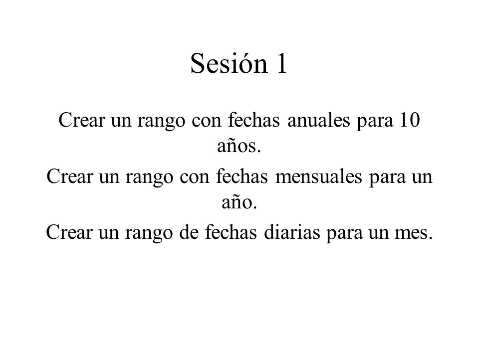 Sesión 1 Crear un rango con fechas anuales para 10 años.