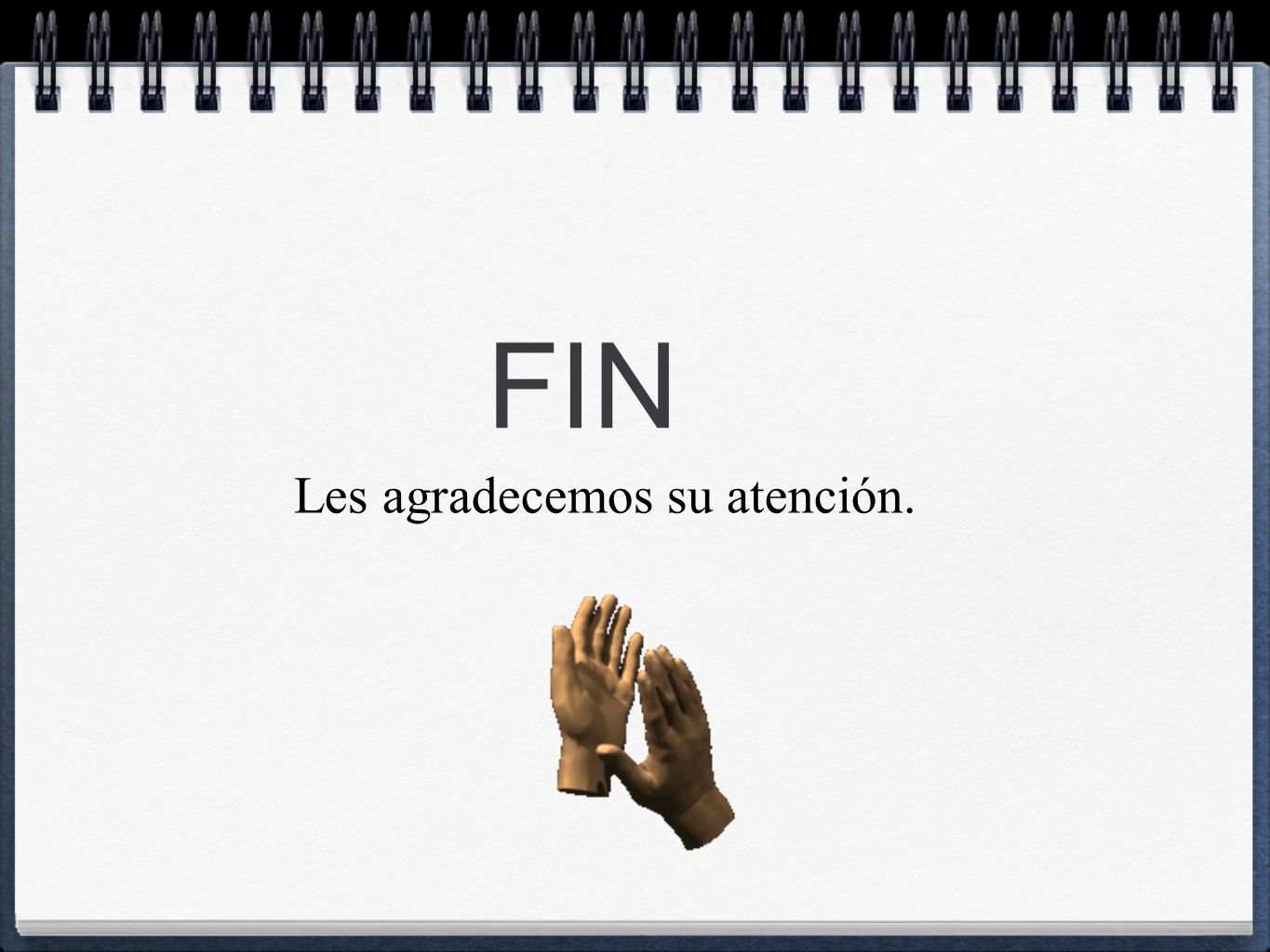 Les agradecemos su atención.