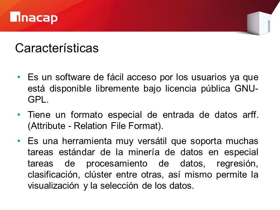 Características Es un software de fácil acceso por los usuarios ya que está disponible libremente bajo licencia pública GNU- GPL.