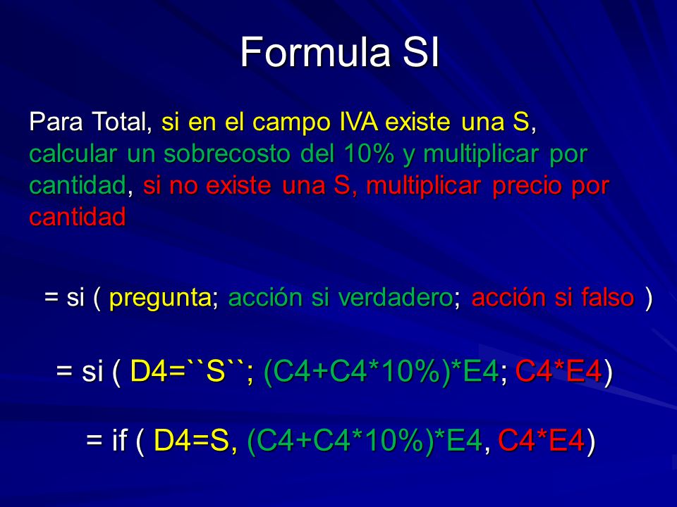 Formula SI = si ( D4=``S``; (C4+C4*10%)*E4; C4*E4)