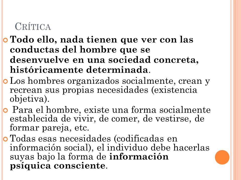Crítica Todo ello, nada tienen que ver con las conductas del hombre que se desenvuelve en una sociedad concreta, históricamente determinada.