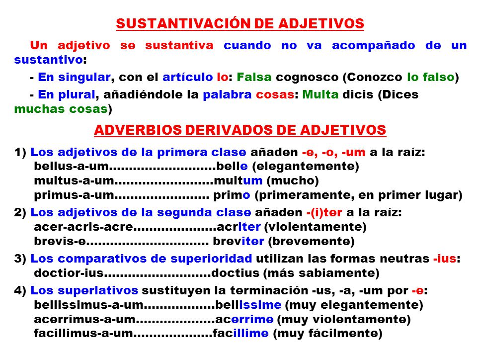 SUSTANTIVACIÓN DE ADJETIVOS ADVERBIOS DERIVADOS DE ADJETIVOS