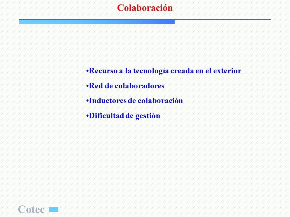 Colaboración Recurso a la tecnología creada en el exterior